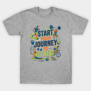 Start Your Journey to Fitness T-Shirt
