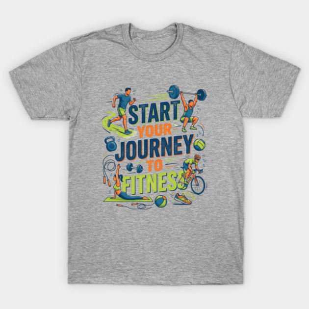 Start Your Journey to Fitness T-Shirt by Creatifly Graphic Tees