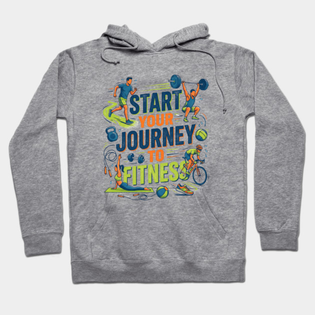 Start Your Journey to Fitness Hoodie by Creatifly Graphic Tees