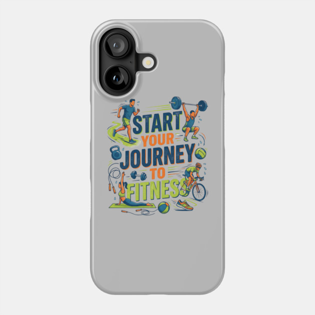 Start Your Journey to Fitness Phone Case by Creatifly Graphic Tees