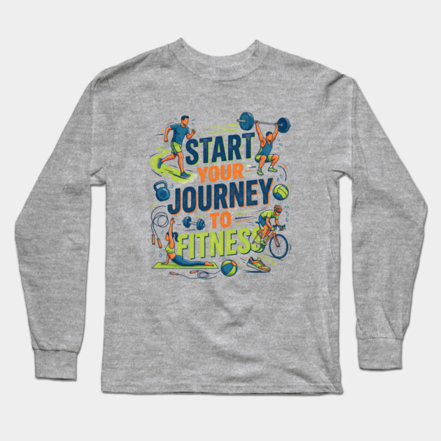 Start Your Journey to Fitness Long Sleeve T-Shirt by Creatifly Graphic Tees