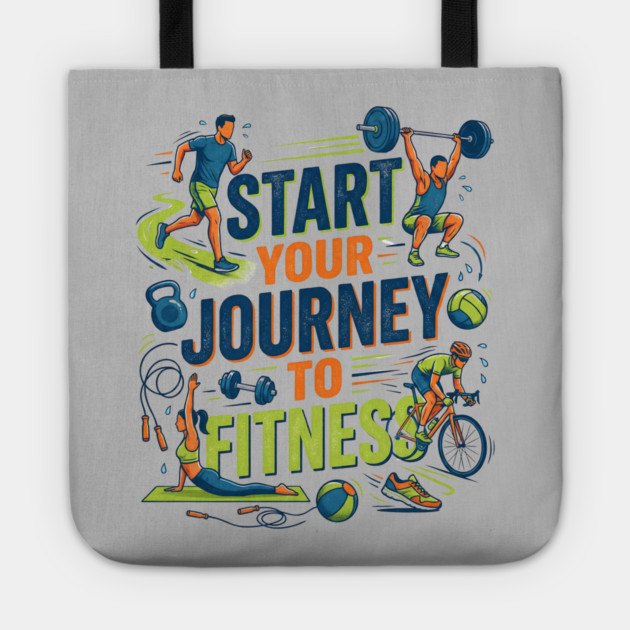 Start Your Journey to Fitness Tote by Creatifly Graphic Tees