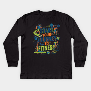 Start Your Journey to Fitness Kids Long Sleeve T-Shirt