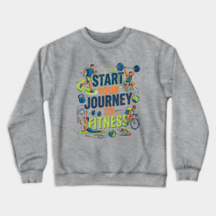Start Your Journey to Fitness Crewneck Sweatshirt