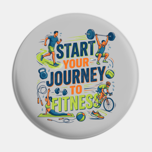 Start Your Journey to Fitness Pin by Creatifly Graphic Tees