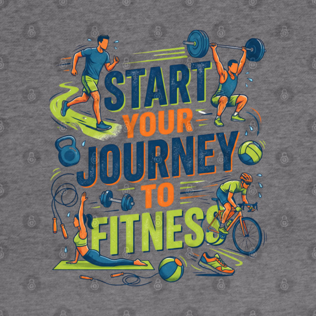 Start Your Journey to Fitness by Creatifly Graphic Tees