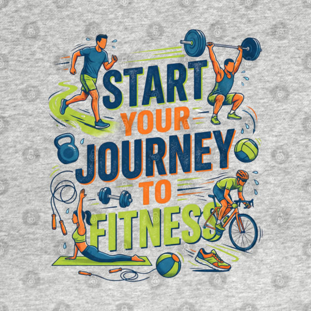 Start Your Journey to Fitness by Creatifly Graphic Tees
