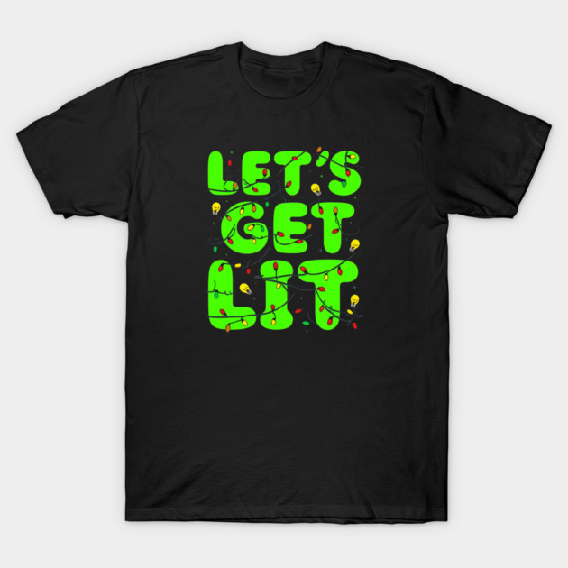 Let’s Get Lit Christmas Lights T-Shirt by Ink Lines