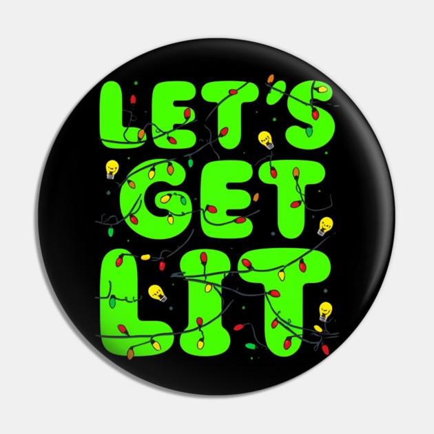Let’s Get Lit Christmas Lights Pin by Ink Lines