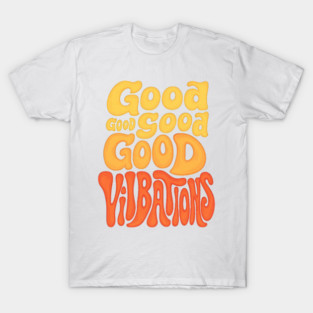Good Vibrations T-Shirt - Tariik #7579 T-Shirt