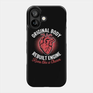 Original Body Rebuilt Engine Heart Attack Survivor Recovery Phone Case