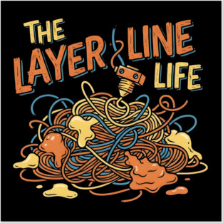 DEC-95 The Layer Line Life Funny 3D Printer Spaghetti Mess Posters and Art