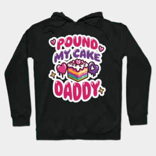 Pound Cake Daddy Raunchy Baking Innuendo Humor Fun Hoodie