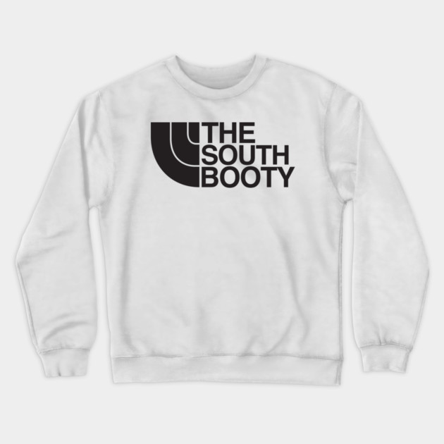 The South Booty Crewneck Sweatshirt by Tv Moments
