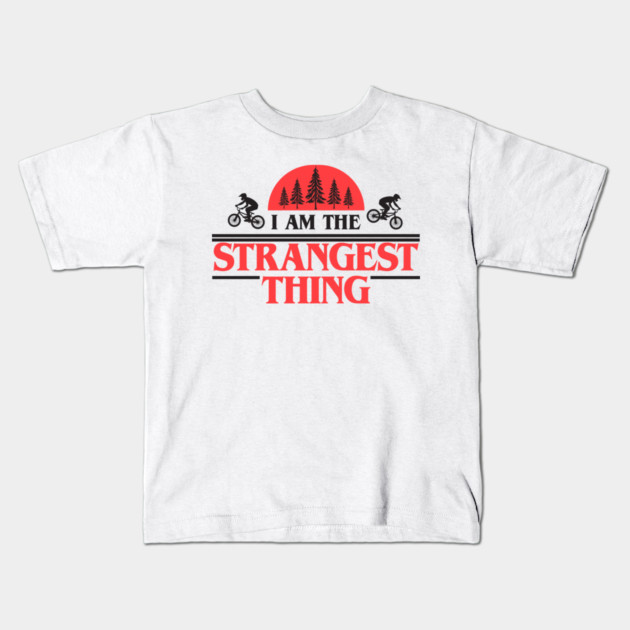 I Am The Strangest Thing Kids T-Shirt by Tv Moments