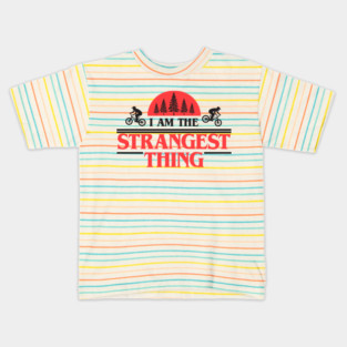 I Am The Strangest Thing Kids T-Shirt