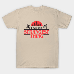 I Am The Strangest Thing T-Shirt