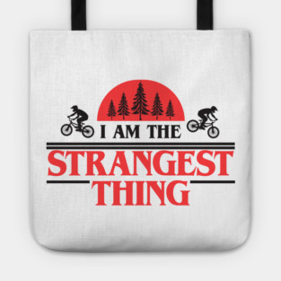 I Am The Strangest Thing Tote