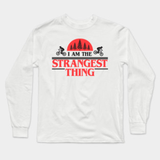I Am The Strangest Thing Long Sleeve T-Shirt