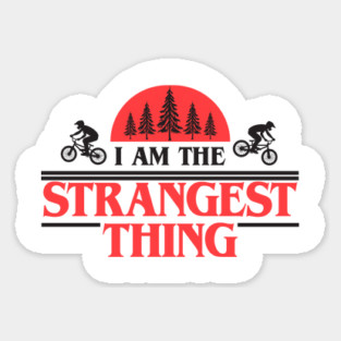 I Am The Strangest Thing Sticker