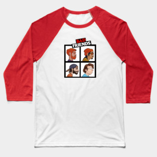 Not So Good O.G Bad Friends Baseball T-Shirt