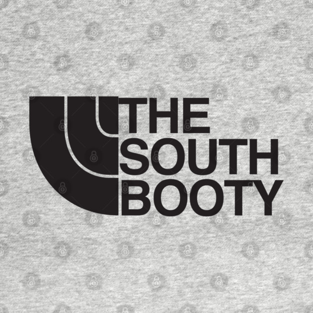 The South Booty by Shit Post Hero