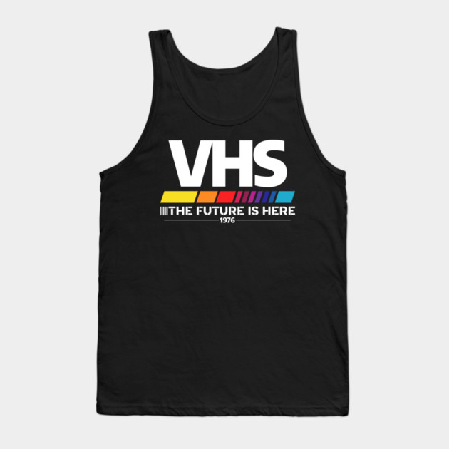 VHS – The Future Is Here (1976) Tank Top by Shit Post Hero