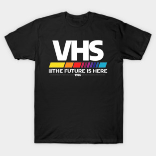 VHS – The Future Is Here (1976) T-Shirt