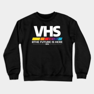VHS – The Future Is Here (1976) Crewneck Sweatshirt