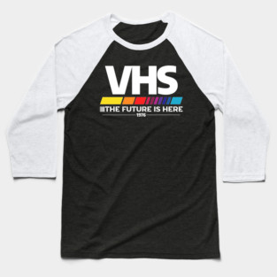 VHS – The Future Is Here (1976) Baseball T-Shirt