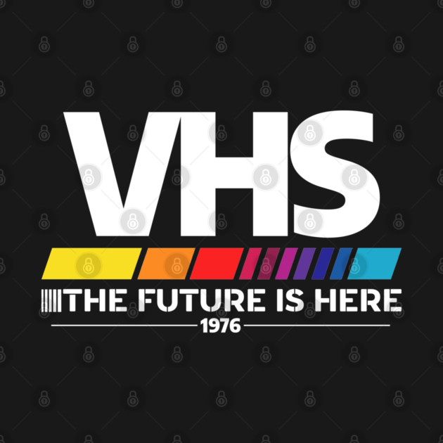 VHS – The Future Is Here (1976) by Shit Post Hero