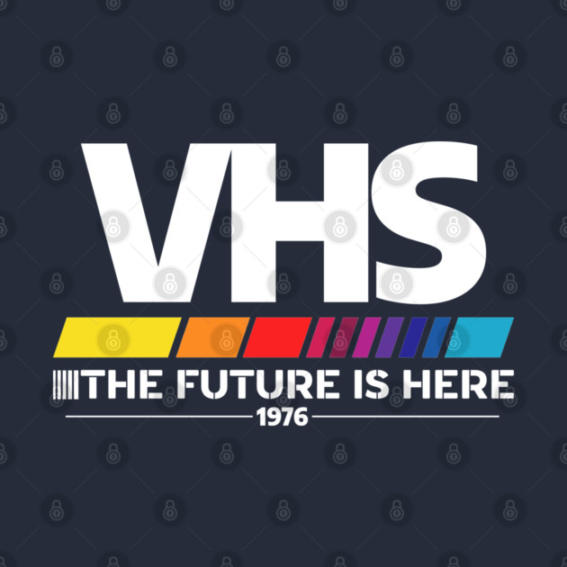VHS – The Future Is Here (1976) by Shit Post Hero