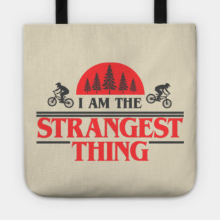I Am the Strangest Thing Tote