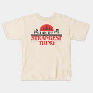 I Am the Strangest Thing Kids T-Shirt