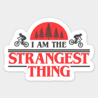 I Am the Strangest Thing Sticker