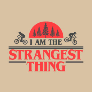 I Am the Strangest Thing T-Shirt