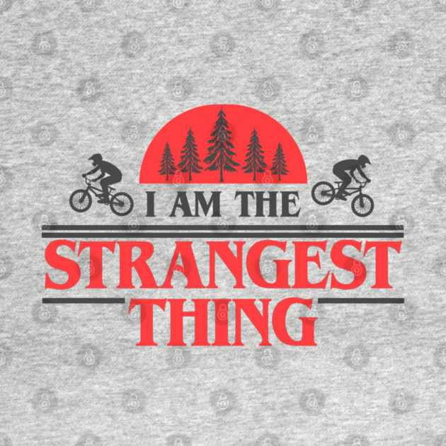 I Am the Strangest Thing by Shit Post Hero