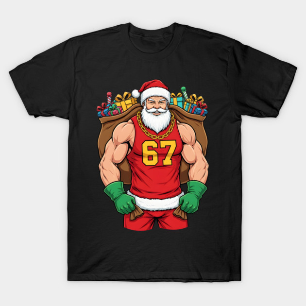 Buff Santa 67 Drip Funny Christmas Meme - Christmas - T-Shirt | TeePublic