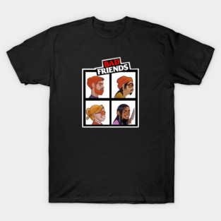 Not So Good Friends but smaller T-Shirt