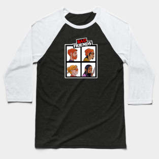 Not So Good Friends but smaller Baseball T-Shirt