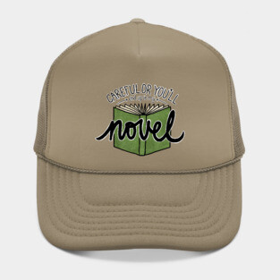 Careful or You'll End Up in My Novel (green) Hat