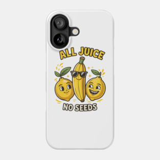 All Juice No Seeds Cool Fruit Funny Vasectomy Humor Phone Case