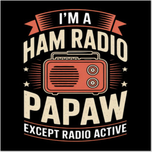 Funny Ham Radio Papaw Fathers Day Radio Active Grandpa Posters and Art