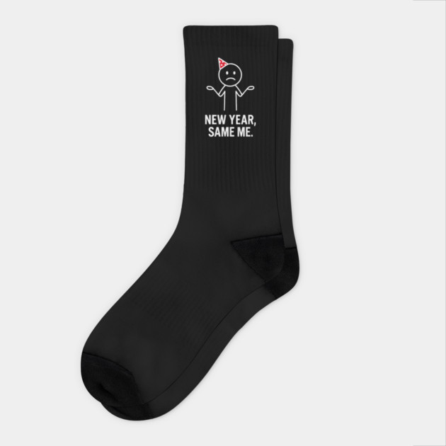 New Year Same Me Shirt | Funny New Year Tee Socks by Anne Lee