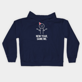 New Year Same Me Shirt | Funny New Year Tee Kids Hoodie