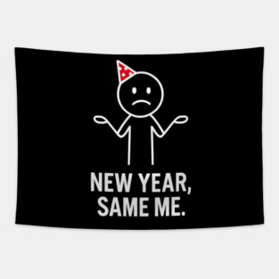 New Year Same Me Shirt | Funny New Year Tee Tapestry