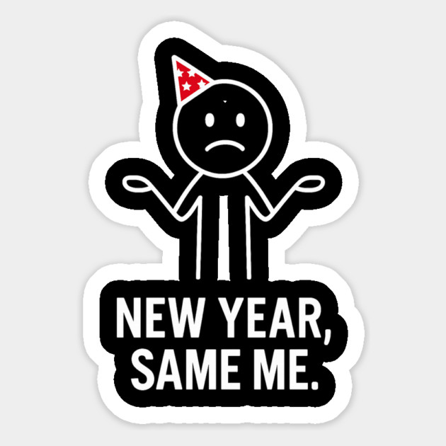 New Year Same Me Shirt | Funny New Year Tee Magnet by Anne Lee