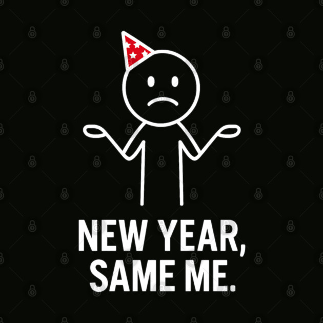 New Year Same Me Shirt | Funny New Year Tee by Anne Lee