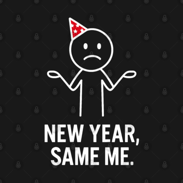 New Year Same Me Shirt | Funny New Year Tee by Anne Lee