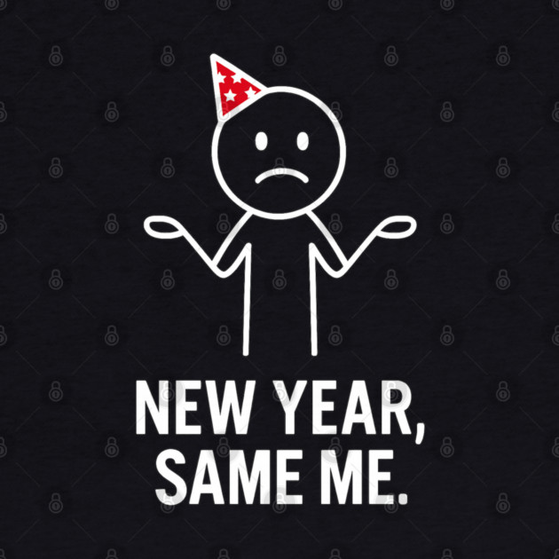 New Year Same Me Shirt | Funny New Year Tee by Anne Lee